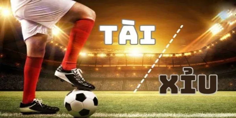 KINH NGHIỆM CÁ CƯỢC BÓNG ĐÁ TÀI XỈU - BÍ QUYẾT THẮNG LỚN